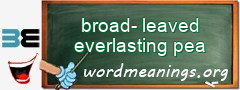 WordMeaning blackboard for broad-leaved everlasting pea